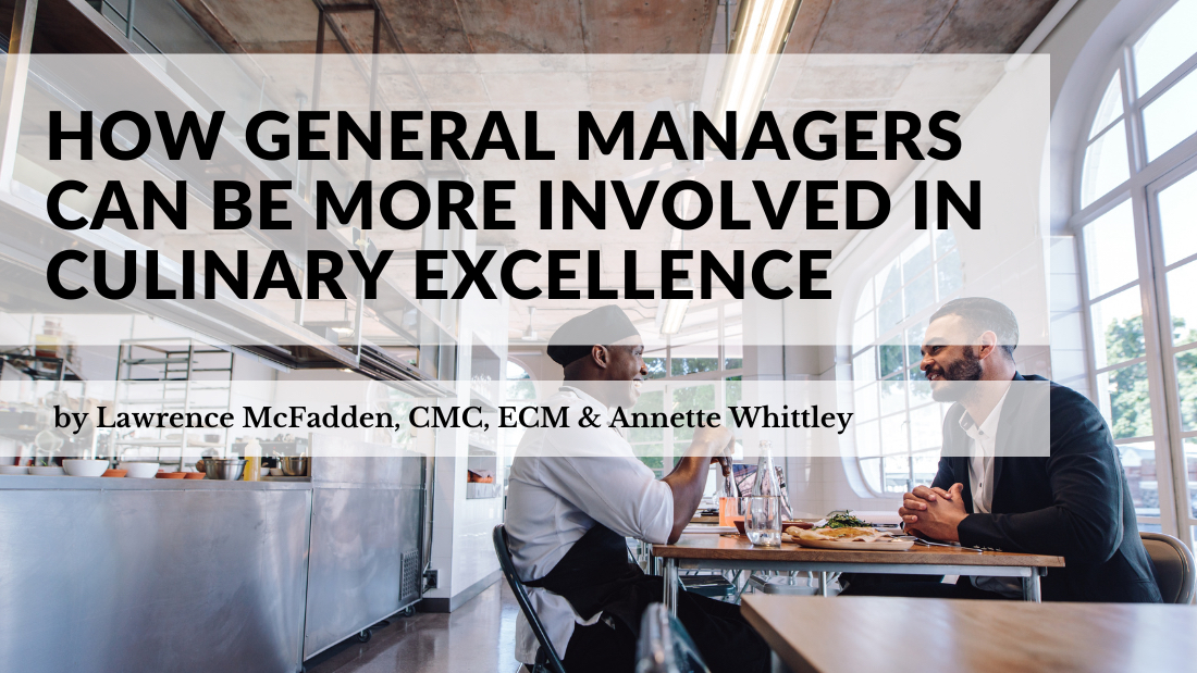 How General Managers Can Be More Involved In Culinary Excellence